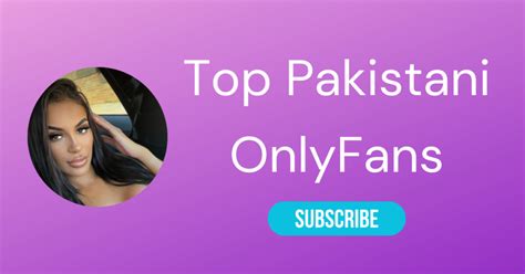 onlyfans pakistani|The Best Pakistani OnlyFans Featuring Pakistani OnlyFans